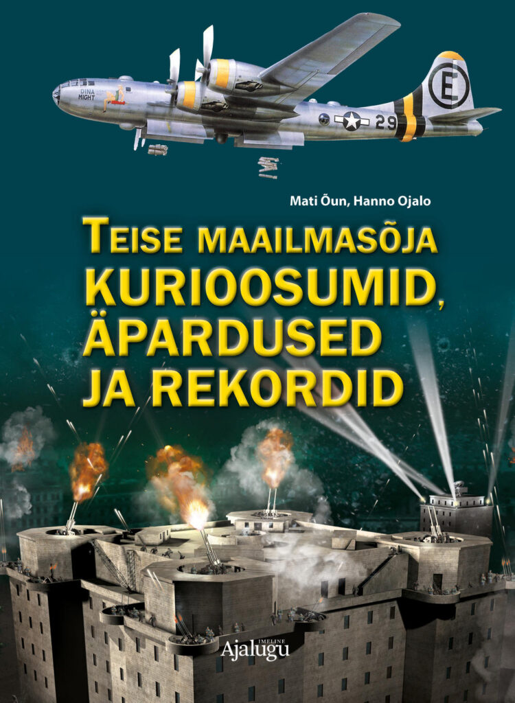 Kuu raamat: Mati Õun ja  Hanno Ojalo „Teise maailmasõja kurioosumid, äpardused ja rekordid“