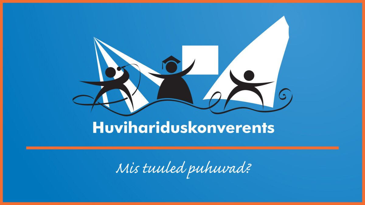 VI huvihariduskonverents „Miks üldse?” Kuressaares juba märtsikuus!