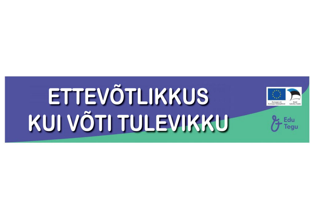 Ettevõtlus- ja karjääriõppe erileht “Ettevõtlik näeb muutustes võimalusi”