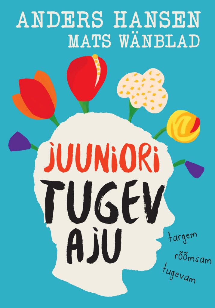 Tallinna keskraamatukogu kuu raamat: Anders Hansen, Mats Wänblad „Juuniori tugev aju“ (2021)